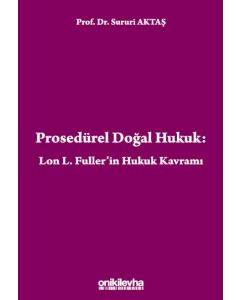 Prosedürel Doğal Hukuk - Lon L. Fuller'in Hukuk Kavramı