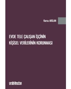 Evde Tele Çalışan İşçinin Kişisel Verilerinin Korunması