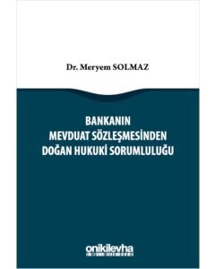 Bankanın Mevduat Sözleşmesinden Doğan Hukuki Sorumluluğu (Ciltli)