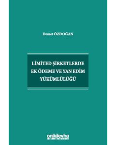 Limited Şirketlerde Ek Ödeme ve Yan Edim Yükümlülüğü