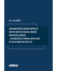 Consumer Protection in Contracts for the Supply of Digital Content and Digital Services-An Analysis of Turkish Law in Light of the EU Directive 2019/770
