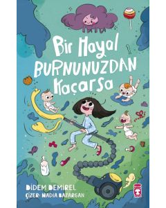 Bir Hayal Burnunuzdan Kaçarsa