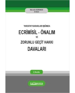 Yargıtay Kararları Işığında Ecrimisil Önalım ve Zorunlu Geçit Hakkı Davaları