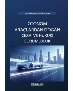 Otonom Araçlardan Doğan Cezai Ve Hukuki Sorumluluk