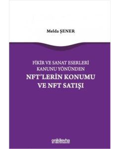 Fikir ve Sanat Eserleri Kanunu Yönünden NFT'lerin Konumu ve NFT Satışı
