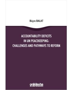 Accountability Deficits in Un Peacekeeping - Challenges and Pathways to Reform