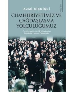 Cumhuriyetimiz Ve Çağdaşlaşma Yolculuğumuz