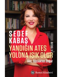 Yandığın Ateş Yoluna Işık Olur