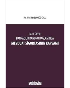 5411 Sayılı Bankacılık Kanunu Bağlamında Mevduat Sigortasının Kapsamı
