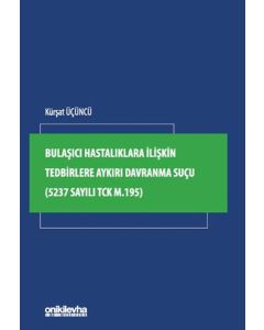 Bulaşıcı Hastalıklara İlişkin Tedbirlere Aykırı Davranma Suçu (5237 Sayılı TCK m.195)