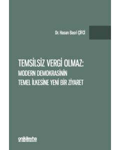 Temsilsiz Vergi Olmaz - Modern Demokrasinin Temel İlkesine Yeni Bir Ziyaret