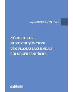 Nöro Hukuk - Hukuk Düşünce ve Uygulaması Açısından Bir Değerlendirme 