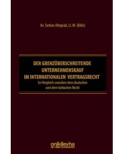 Der Grenzüberschreitende Unternehmenskauf im İnternationalen Vertragsrecht 