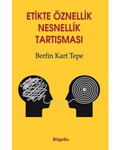 Etikte Öznellik Nesnellik Tartışması