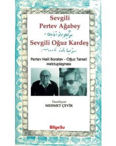 Sevgili Pertev Ağabey Sevgili Oğuz Kardeş