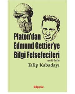 Platon’dan Edmund Gettier’ye Bilgi Felsefecileri