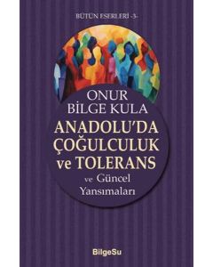 Anadolu’da Çoğulculuk ve Tolerans