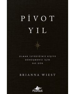 Pivot Yıl - Olmak İstediğiniz Kişiye Dönüşmeniz İçin 365 Gün