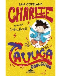 Charlie Serisi 1 - Charlie Tavuğa Dönüşüyor