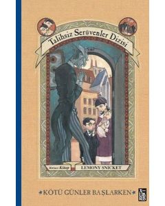 Talihsiz Serüvenler Dizisi 1 - Kötü Günler Başlarken (Ciltli)