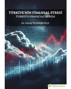 Türkiye’nin Finansal Stresi - Turkey’s Financial Stress