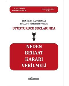 Uyuşturucu Suçlarında Neden Beraat Kararı Verilmeli 