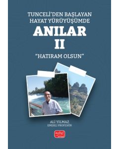Tunceli’den Başlayan Hayat Yürüyüşümde Anılar 2 - Hatıram Olsun