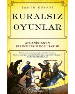 Kuralsız Oyunlar - Afganistan'ın Kesintilerle Dolu Tarihi