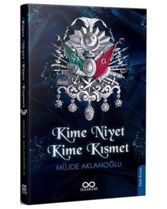 Kime Niyet Kime Kısmet