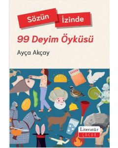 Sözün İzinde - 99 Deyim Öyküsü