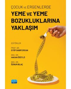 Çocuk ve Ergenlerde Yeme ve Yeme Bozukluklarına Yaklaşım