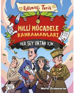 Milli Mücadele Kahramanları - Her Şey Vatan İçin