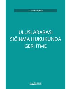 Uluslararası Sığınma Hukukunda Geri İtme