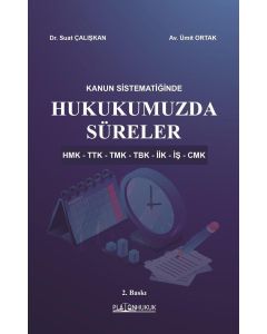 Kanun Sistematiğinde Hukukumuzda Süreler