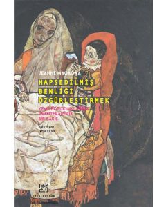 Hapsedilmiş Benliği Özgürleştirmek