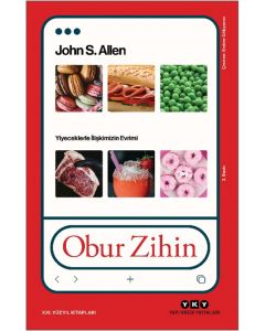 Obur Zihin - Yiyeceklerle İlişkimizin Evrimi