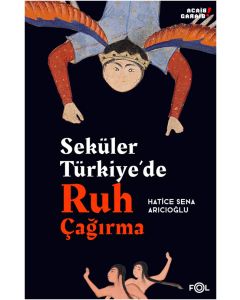 Seküler Türkiye’de Ruh Çağırma