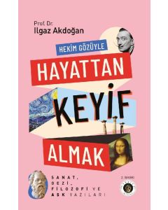 Hekim Gözüyle Hayattan Keyif Almak