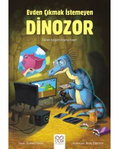 Evden Çıkmak İstemeyen Dinozor
