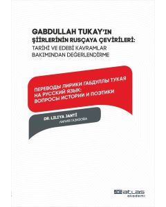 Gabdullah Tukay’ın Şiirlerinin Rusçaya Çevirileri - Tarihi ve Edebi Kavramlar Bakımından Değerlendirme
