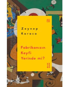 Fabrikanızın Keyfi Yerinde mi?