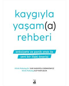 Kaygıyla Yaşam(a) Rehberi