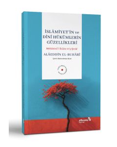 İslamiyet'in ve Dini Hükümlerin Güzellikleri