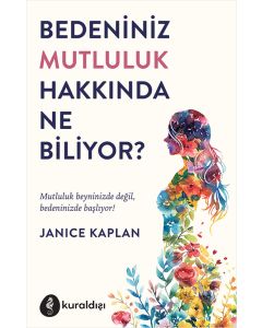 Bedeniniz Mutluluk Hakkında Ne Biliyor ?