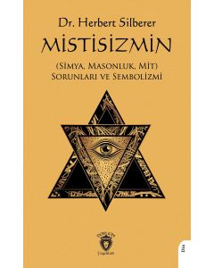 Mistisizmin (Simya, Masonluk, Mit) Sorunları Ve Sembolizmi
