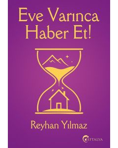 Eve Varınca Haber Et