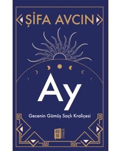 Ay - Gecenin Gümüş Saçlı Kraliçesi
