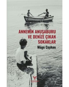 Annemin Anuşaburu ve Denize Çıkan Sokaklar