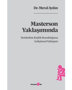 Masterson Yaklaşımında Borderline Kişilik Bozukluğuna Gelişimsel Yaklaşım
