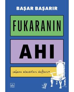Fukaranın Ahı - Şahane Atasözleri Defterim